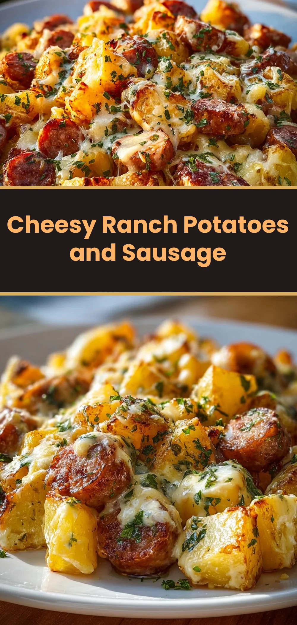 Cheesy Ranch Potatoes and Sausage 1 Cheesy Ranch Potatoes and Sausage