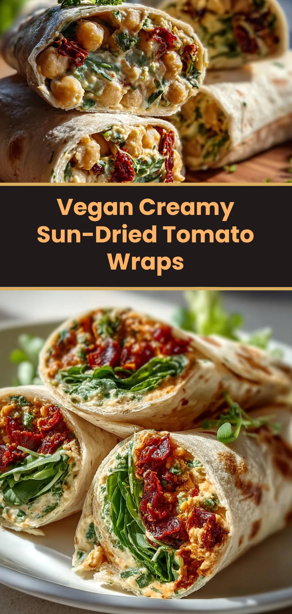 Vegan Creamy Sun-Dried Tomato Wraps 1 Vegan Creamy Sun-Dried Tomato Wraps