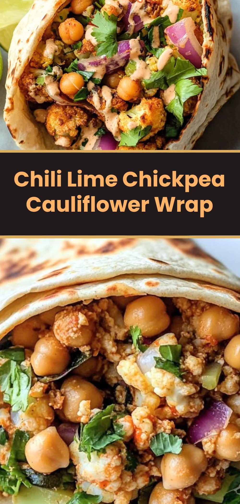 Chili Lime Chickpea Cauliflower Wrap