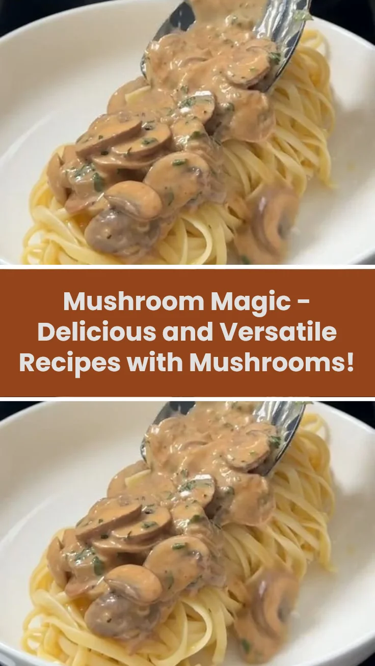 Mushroom Magic - Delicious and Versatile Recipes with Mushrooms!