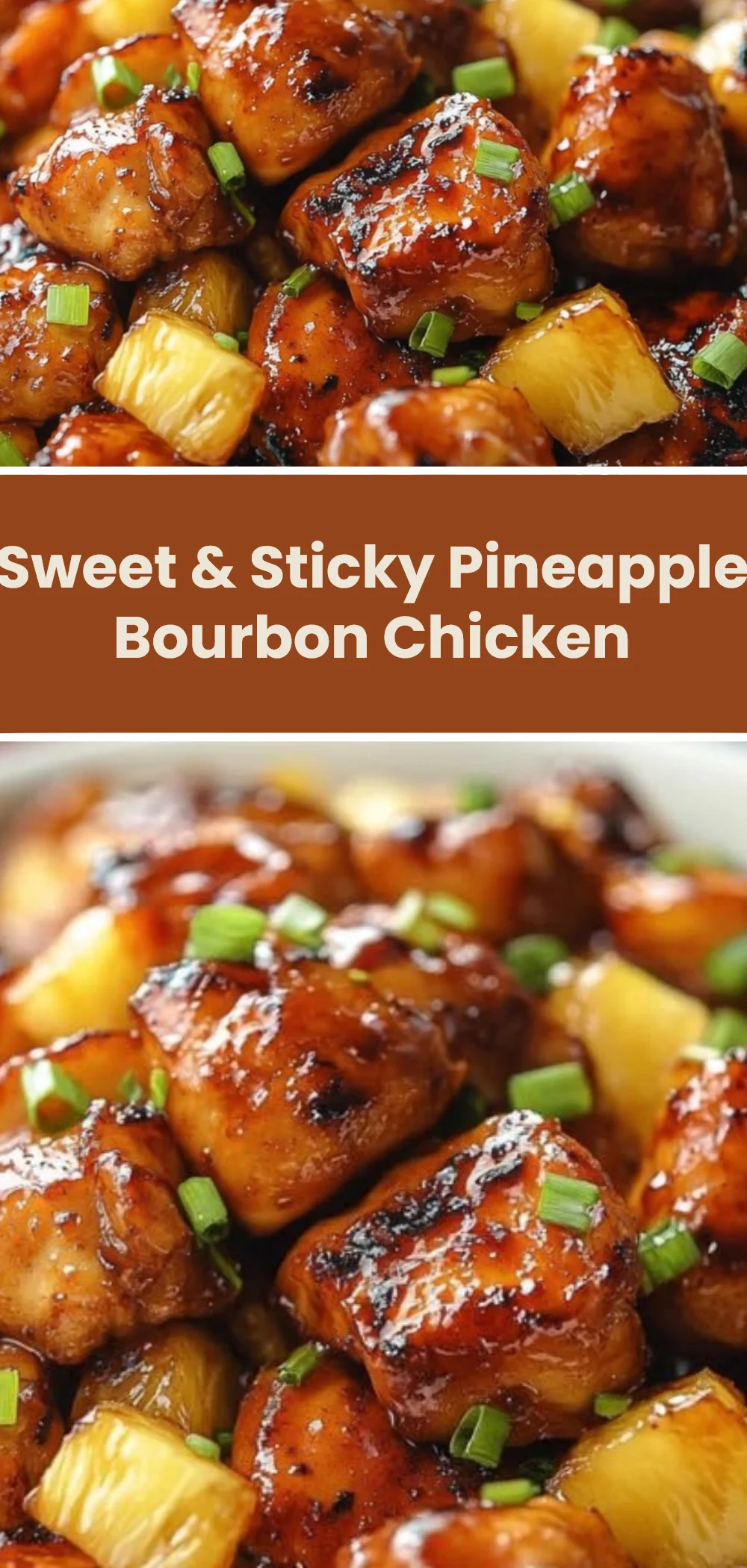 Sweet & Sticky Pineapple Bourbon Chicken